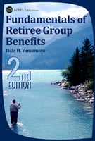 Fundamentals of Retiree Group Benefits